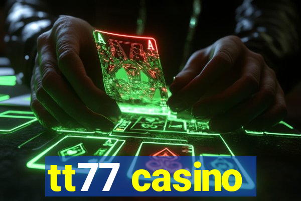 tt77 casino